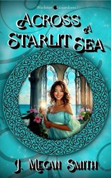 Across a Starlit Sea - J. Megan Smith - 9798231962990
