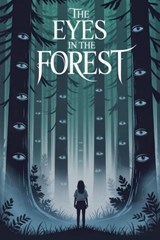 The Eyes in the Forest - Selene Arkwright - 9798231964840