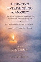 Defeating Overthinking & Anxiety - G.K.MENON - 9798231965861