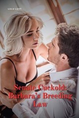 Senate Cuckold: Barbara’s Breeding Law - Lulu Lust - 9798232045272