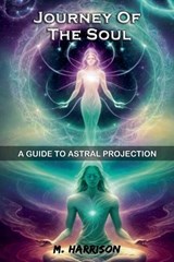 Journey Of The Soul - M Harrison - 9798232047672
