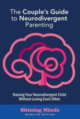 The Couple’s Guide to Neurodivergent Parenting - Katherine Sullivan - 9798232048389