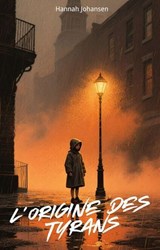 L'Origine Des Tyrans - Hannah Johansen - 9798232071073
