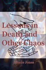 Lessons In Death and Other Chaos - Nicole Jones - 9798232078560