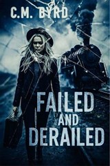 Failed and Derailed - C.M. Byrd - 9798232093099