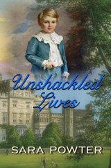 Unshackled Lives - Sara Powter - 9798232096021