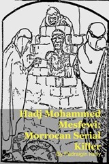 Hadj Mohammed Mesfewi: Morrocan Serial Killer - Pádraigín Kelly - 9798232096748
