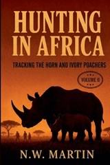 Hunting in Africa - N W Martin - 9798232104856