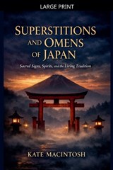 Superstitions and Omens of Japan - Kate Macintosh - 9798232106386