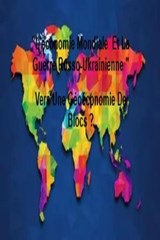 "L'économie Mondiale Et La Guerre Russo-Ukrainienne " Vers Une Géoéconomie De Blocs ? - la petite fleur bleu - 9798232129712