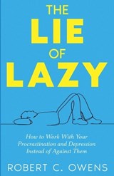 The Lie of Lazy - Robert C Owens - 9798232147846