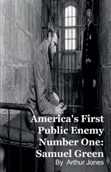 America's First Public Enemy Number One - Arthur Johnson - 9798232150877