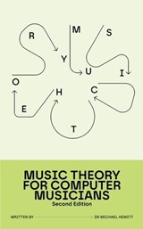 Music Theory for Computer Musicians: Second Edition - Dr Michael Hewitt - 9798232160418