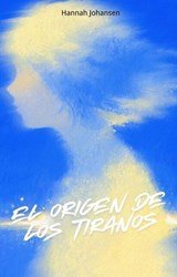 El Origen De Los Tiranos - Hannah Johansen - 9798232192969