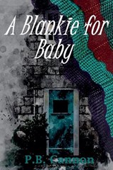 A Blankie for Baby - P B Cannon - 9798232202743