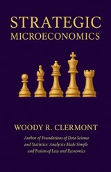 Strategic Microeconomics - Woody R Clermont - 9798232210939