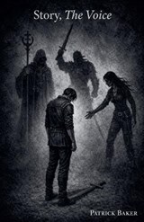 Story, The Voice. - Patrick Baker - 9798232213435