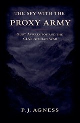 The Spy With the Proxy Army - P J Agness - 9798232236830