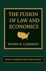 The Fusion of Law and Economics - Woody R Clermont - 9798232239923