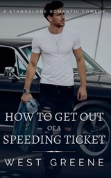 How to Get Out of a Speeding Ticket - West Greene - 9798232293949