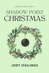 Shadow Point Christmas - Jody Stallings - 9798232311216