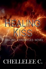 Healing Kiss - Chellelee C - 9798232314262