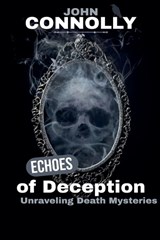 Echoes of Deception - John Connolly - 9798232328214