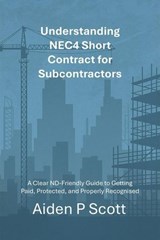 Understanding NEC4 Short Contract for Subcontractors - Aiden P Scott - 9798232338114