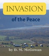 INVASION of the Peace - David M. McGowan - 9798232362706