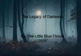 The Legacy of Darkness - la petite fleur bleu - 9798232392635