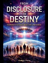 From Disclosure to Destiny - Andrew Parry - 9798232409944