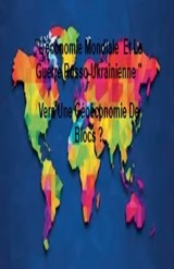 "L'économie Mondiale Et La Guerre Russo-Ukrainienne " Vers Une Géoéconomie De Blocs ? - La Petite Fleur Bleu - 9798232414955