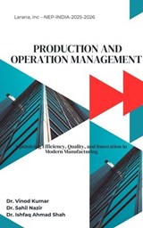 Production and Operation Management - Dr. Sahil Nazir ; Dr. Ishfaq Ahmad Shah ; Mr. Vinod Kumar - 9798232453671