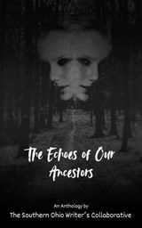 Echoes Of Our Ancestors - Debra Gaskill ; Beverly Wilkes ; John Finck ; Kim Lassiter ; Margaret Hill-Daniels ; Stephanie McDonald ; Vicki Pritchard - 9798232470470