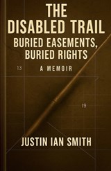 The Disabled Trail - Justin Smith - 9798232479978