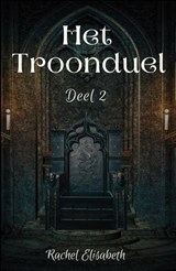 Het Troonduel - Rachel Elisabeth - 9798232489953