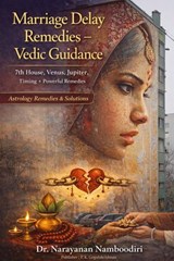 Marriage Delay Remedies - Vedic Guidance - Dr.Narayanan Namboodiri - 9798232511043
