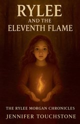 Rylee and the Eleventh Flame - Jennifer Touchstone - 9798232537845