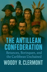 The Antillean Confederation - Woody R Clermont - 9798232559038