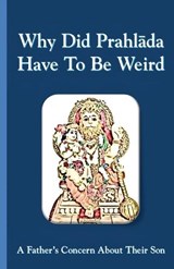 Why Did Prahlada Have To Be Weird - Sonal Pathak - 9798232562717