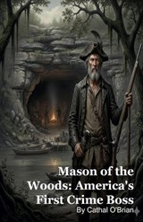 Mason of the Woods - Cathal O'Brian - 9798232599102