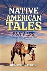 Native American Tales For Kids - Beautiful Voices - 9798232601751