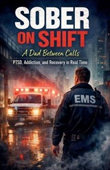 Sober on Shift - David Chandler - 9798232602567