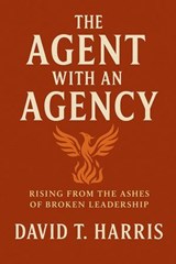 The agent with an agency - David T. Harris - 9798232603984