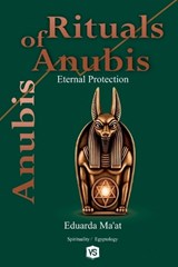 Rituals of Anubis - Eternal Protection - Eduarda Ma'at - 9798232622060