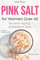 Pink Salt for Women Over 45 for Anti-Aging & Radiant Skin - Mara Ellison - 9798232623395