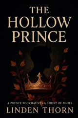 The Hollow Prince - Linden Thorn - 9798232651855