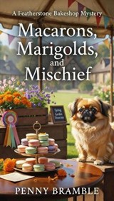 Macarons, Marigolds, and Mischief - Penny Bramble - 9798232655600