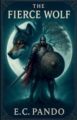 The Fierce Wolf - E C Pando - 9798232673222