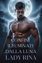 Confini Illuminati Dalla Luna - Lady Rina - 9798232706562